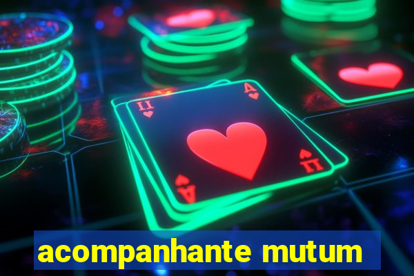 acompanhante mutum